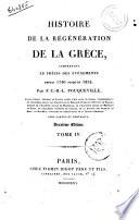 Histoire de la régénération de la Grèce comprenant le précis des évènements depuis 1740 jusqu'en 1824 par F.-C.-H.-L. Pouqueville ... Avec cartes et portraits