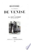 Histoire de la république de Venise par M. Léon Galibert