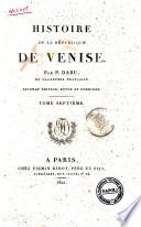 Histoire de la Republique de Venise. Par P. Daru, de l'Accadémie française