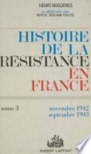 Histoire de la Résistance en France de 1940 à 1945 (3)