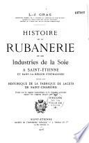 Histoire de la rubanerie et des industries de la soie à Saint-Etienne et dans la région stéphanoise
