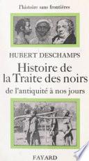 Histoire de la traite des Noirs : de l'Antiquité à nos jours