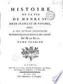 Histoire de la vie de Henri IV, roi de France et de Navarre... par M. de Bury