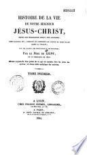 Histoire de la vie de Jésus-Christ, par le P. de Ligny