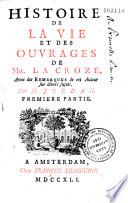 Histoire de la vie et des ouvrages de M. La Croze avec des remarques de cet auteur sur divers sujets