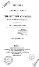Histoire de la vie et des voyages de Christophe Colomb, par M. Washington Irving, traduite de l'anglais par C.A. Defauconpret Fils. Tome premier (-quatrieme)