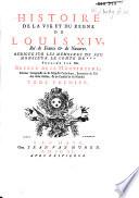 Histoire de la vie et du regne de Louis XIV.