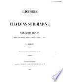 Histoire de la ville de Chalons-sur-Marne et de ses monuments depuis son origine jusqu'a l'epoque actuelle (1854)