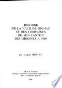 Histoire de la ville de Gignac et des communes de son canton des origines à 1900