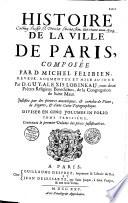 Histoire de la ville de Paris, composée par D. Michel Félibien, reveue, augm. et mise au jour par B. Guy-Alexis Lobineau... [Grav. par Simoneau, N. Cochin, Sanry, Duperons, Chaufourier, C. Lucas, Aveline, Hérisset Delahaye d'après Hallé, Chevotet, Chaufourier, Le Blond, Coquart]