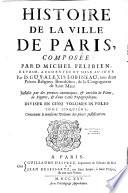 Histoire de la ville de Paris, composée par D. Michel Félibien, reveue, augm. et mise au jour par B. Guy-Alexis Lobineau... [Grav. par Simoneau, N. Cochin, Sanry, Duperons, Chaufourier, C. Lucas, Aveline, Hérisset Delahaye d'après Hallé, Chevotet, Chaufourier, Le Blond, Coquart]