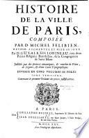 Histoire de la ville de Paris, composée par D. Michel Félibien, reveue, augm. et mise au jour par B. Guy-Alexis Lobineau... [Grav. par Simoneau, N. Cochin, Sanry, Duperons, Chaufourier, C. Lucas, Aveline, Hérisset Delahaye d'après Hallé, Chevotet, Chaufourier, Le Blond, Coquart]