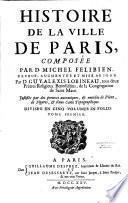 Histoire de la ville de Paris, composée par D. Michel Félibien, reveue, augm. et mise au jour par B. Guy-Alexis Lobineau... [Grav. par Simoneau, N. Cochin, Sanry, Duperons, Chaufourier, C. Lucas, Aveline, Hérisset Delahaye d'après Hallé, Chevotet, Chaufourier, Le Blond, Coquart]