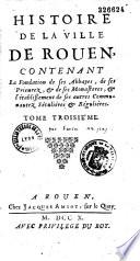 Histoire de la ville de Rouen... par Farin. Nouvelle édition, revue, corrigée et augmentée. [Par Jean Le Lorrain]