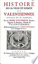 Histoire de la ville et comté de Valentiennes, divisée en 4 parties