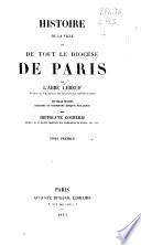 Histoire de la ville et de tout le diocèse de Paris
