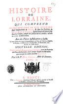 Histoire de Lorraine, qui comprend ce qui s'est passé de plus mémorable dans l'Archevêché de Tréves, & dans les Evêchés de Metz, Toul & Verdun, depuis l'entrée de Jules César dans les Gaules, jusqu'à la cession de la Lorraine, arrivée en 1737, inclusivement. Avec les piéces justificatives à la fin. Le tout enrichi de cartes géographiques, de plans de villes & d'églises, de sceaux, de monnoyes... Nouvelle edition revûë, corrigée et augmentée par l'auteur... Par le R. P. Dom Calmet,... Tome I [-VII]