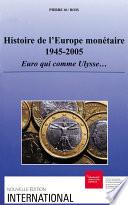 Histoire de l’Europe monétaire 1945-2005