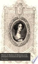 Histoire de Madame de Maintenon et des principaux événements du règne de Louis XIV