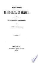 Histoire De Neuchatel Et Valangin, Jusqu'a L'Avenement De La Maison De Prusse