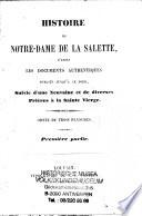 Histoire de Notre-Dame de la Salette, d'après les documents authentiques publiés jusqu'à ce jour, suivie d'une neuvaine et de diverses prières à la Sainte Vierge