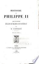 Histoire de Philippe II ...