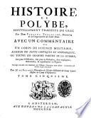 Histoire de Polybe, nouvellement traduit du grec par dom Vincent Thuillier ... Avec un commentaire ou un corps de science militaire, enrichi de notes critiques et historiques, ou toutes les grandes parties de la guerre, soit pour l'offensive, soit pour la défensive, sont expliquées, démontrées, & représentées en figure. Ouvrage très-utile non seulement aux officiers généraux, mais meme à tous ceux qui suivent le parti des armes. Par m. De Folard ..
