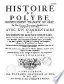 Histoire de Polybe nouvellement traduite du grec par dom Vincent Thuillier,... avec un commentaire, ou un corps de science militaire... par M. de Folard,...