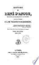 Histoire de René d'Anjou, roi de Naples, duc de Lorraine et comte de Provence