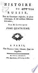 Histoire de Russie, tirée des chroniques originales, de pieces authentiques, & des meilleurs historiens de la nation