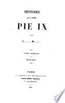 Histoire de sa Saintete Pie IX. par C. ... M. ...