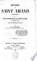 Histoire de saint Amand, évêque missionnaire, et du christianisme chez les Francs du nord