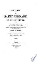 Histoire de Saint Bernard et de son siècle ... Traduite de l'Allemand, augmentée d'une introduction, de notes historiques et critiques, par T. Vial