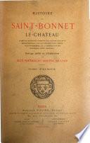 Histoire de Saint-Bonnet le- Château d'après les manuscrits conservés aux archives locales et dèpartementales