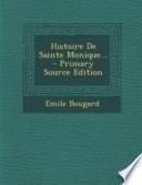 Histoire de Sainte Monique... - Primary Source Edition