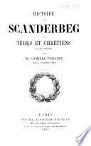Histoire de Scanderbeg ou Turks et Chretiens au XV. siecle