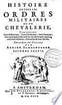 Histoire de tous les ordres militaires ou de chevalerie