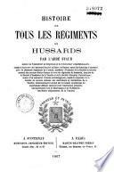 Histoire de tous les régiments de hussards