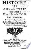 Histoire des advantures guerriere d'Almançor, roy d'Arabie, etc