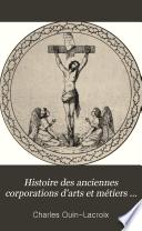 Histoire des anciennes corporations d'arts et métiers et des confréries religieuses de la capitale de la Normandie