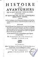 Histoire des avanturiers qui se sont signalez dans les Indes, contenant ce qu'ils ont fait de plus remarquable depuis vingt années. Avec la vie, les moeurs, les coûtumes des habitans de Saint Domingue & de la Tortuë [...] Où l'on voit l'établissement d'une Chambre des comptes dans les Indes, & un état [...] des offices [...] où le roy d'Espagne pourvoit, les revenus qu'il tire de l'Amérique, & ce que les plus grands princes de l'Europe y possedent [...]