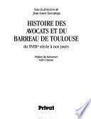 Histoire des avocats et du barreau de Toulouse du XVIIIe siècle à nos jours