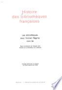 Histoire des bibliothèques françaises: Les bibliothèques sous l'Ancien Régime, 1530-1789