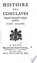 Histoire des conclaves, depuis Clement V. jusqu' a present
