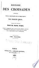 Histoire des croisades entreprises pour la délivrance de la Terre-Sainte