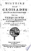 Histoire des Croisades pour la délivrance de la Terre Sainte