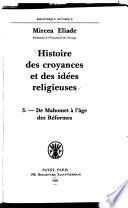 Histoire des croyances et des idées religieuses: De Mahomet à l'âge des Réformes