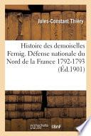 Histoire des demoiselles Fernig. Défense nationale du Nord de la France (1792-1793)