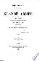 Histoire des derniers jours de la grande armée, ou Souvenirs, documents et correspondance inédite de Napoléon en 1814 et 1815