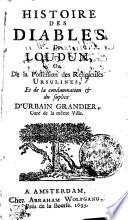 Histoire des diables de Loudun, ou de la posession des religieuses Ursulines, et de la condamnation & du suplice d'Urbain Grandier curé de la même ville